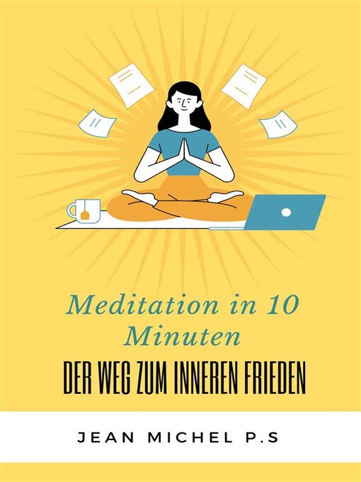 Title details for Meditation in 10 Minuten – Der Weg zum inneren Frieden in 27 Kapiteln by Jean Michel P.s - Available